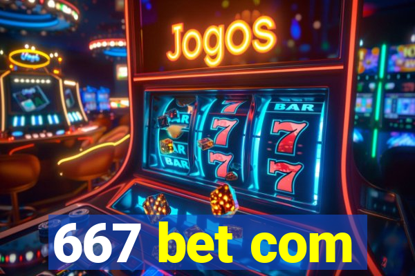 667 bet com